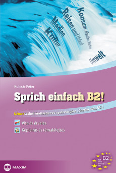 Sprich einfach B2! –Német szóbeli érettségire és nyelvvizsgára (Goethe, telc, ECL)