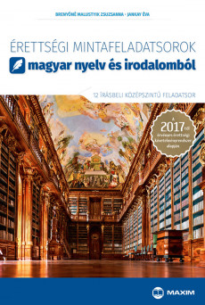 Érettségi mintafeladatsorok magyar nyelv és irodalomból (12 írásbeli középszintű feladatsor) – 2017-től érvényes