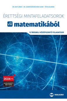 Érettségi mintafeladatsorok matematikából (12 írásbeli középszintű feladatsor) - 2024-től érvényes