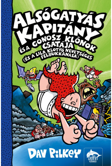 Alsógatyás Kapitány és a gonosz klónok csatája (és a lila klotyó nevetséges felbukkanása)
