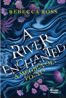 A River Enchanted – A megbűvölt folyó