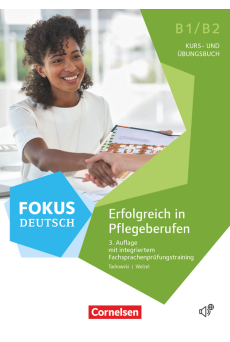 Fokus Deutsch – Erfolgreich in Pflegeberufen B1/B2