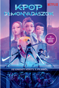 K-pop démonvadászok – Az eredeti könyv a filmből (hivatalos Netflix-kiadás)