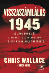 Visszaszámlálás 1945 - Az atombomba és a világot megváltoztató 116 nap rendkívüli története (e-könyv)