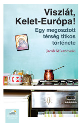 Viszlát, Kelet-Európa!